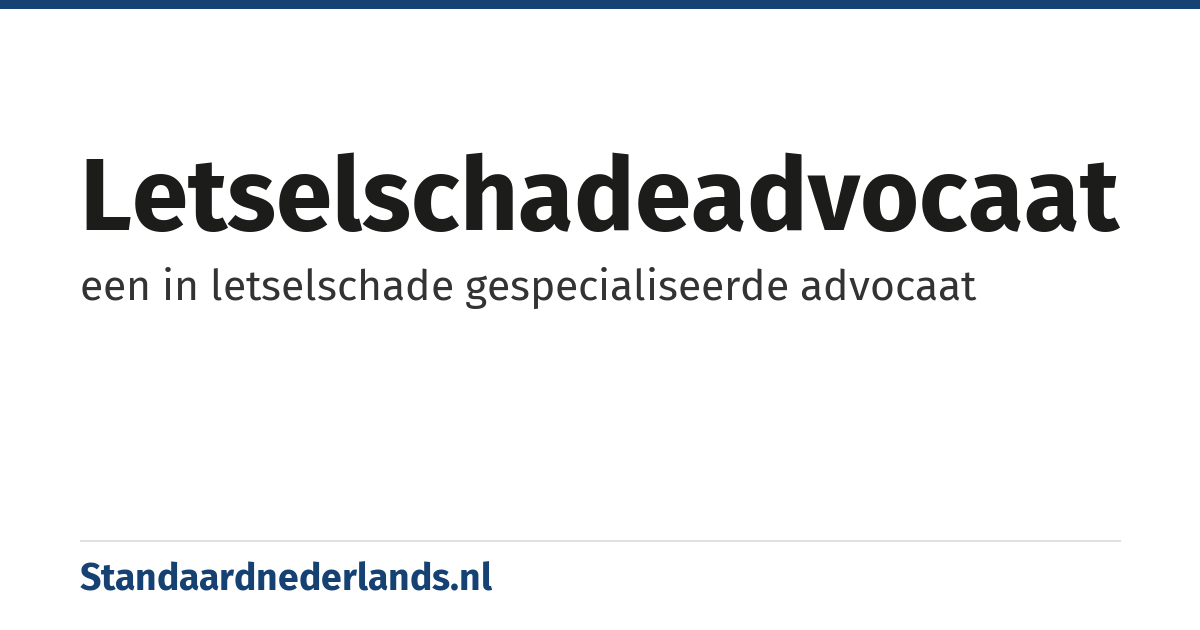 letselschadeadvocaat: een in letselschade gespecialiseerde advocaat