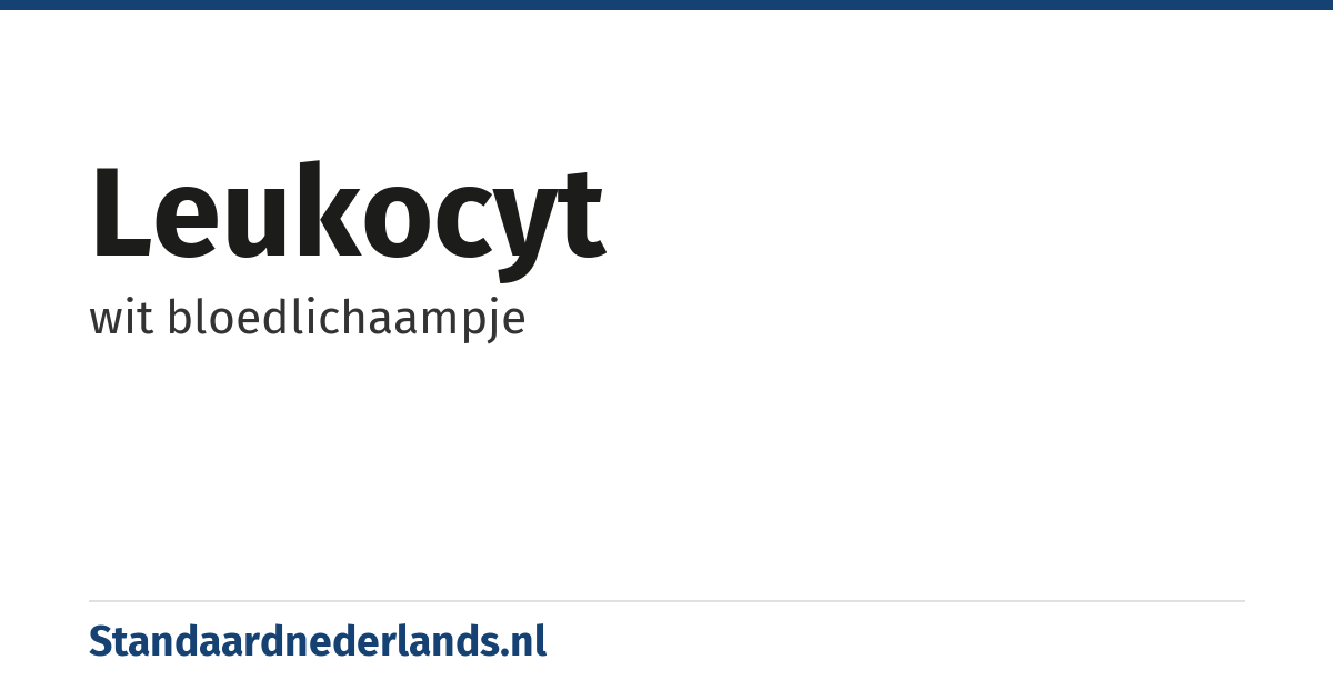 leukocyt: wit bloedlichaampje