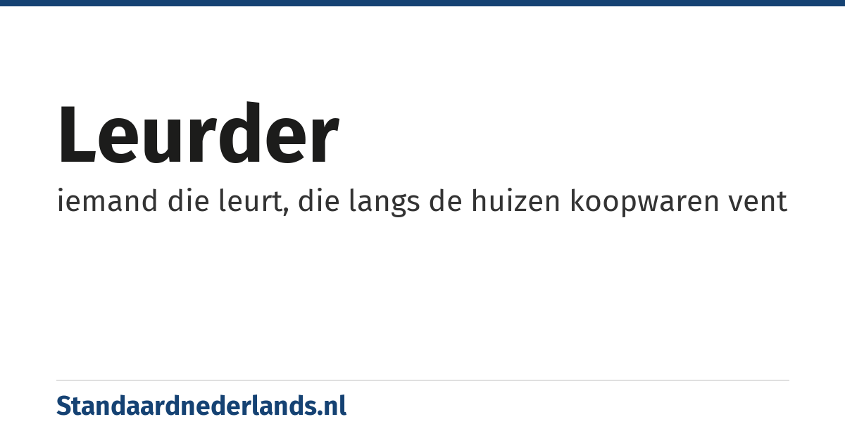 leurder: iemand die leurt, die langs de huizen koopwaren vent