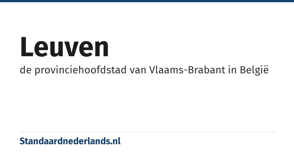 Leuven: de provinciehoofdstad van Vlaams-Brabant in België