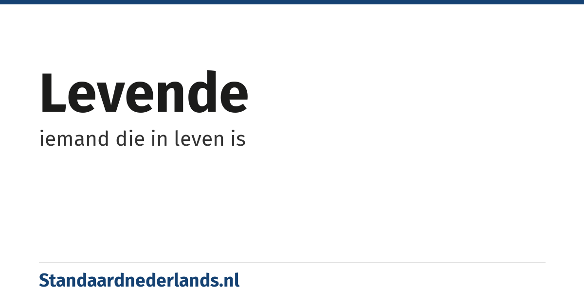 levende: iemand die in leven is