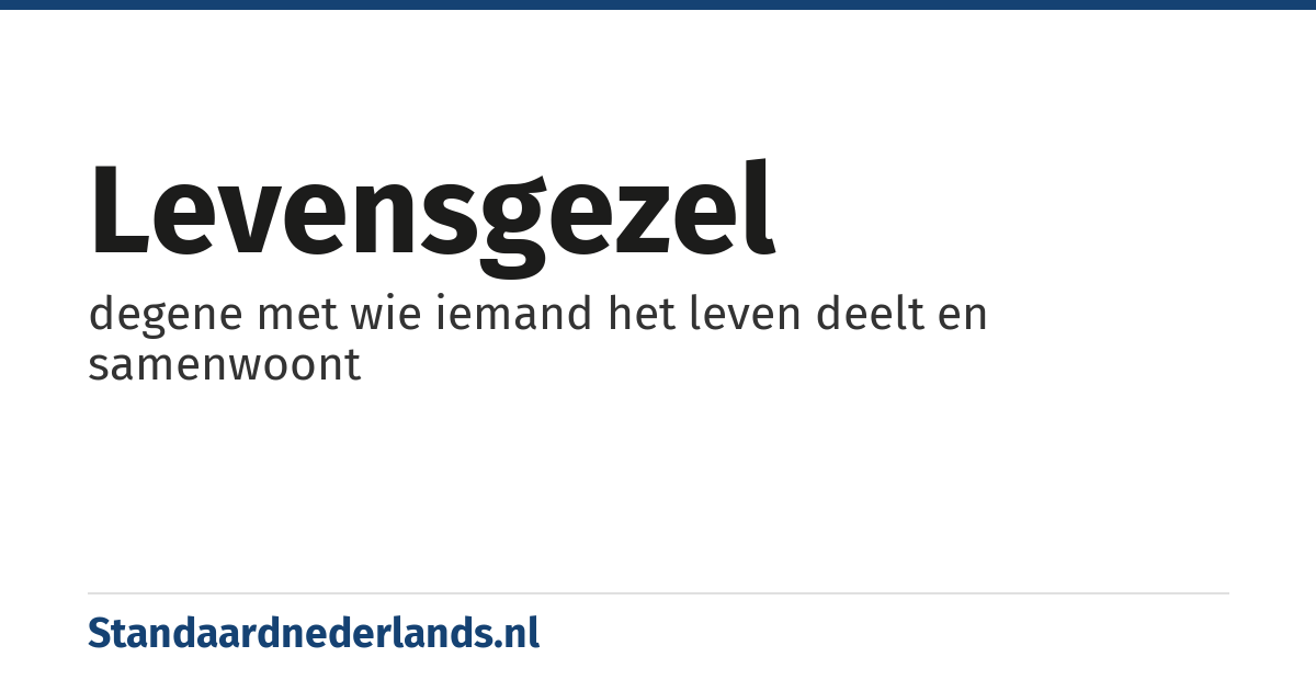 levensgezel: degene met wie iemand het leven deelt en samenwoont