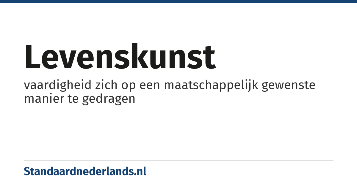 levenskunst: vaardigheid zich op een maatschappelijk gewenste manier te gedragen