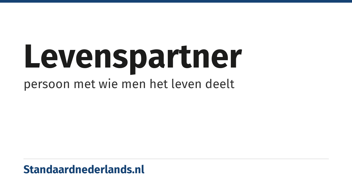 levenspartner: persoon met wie men het leven deelt