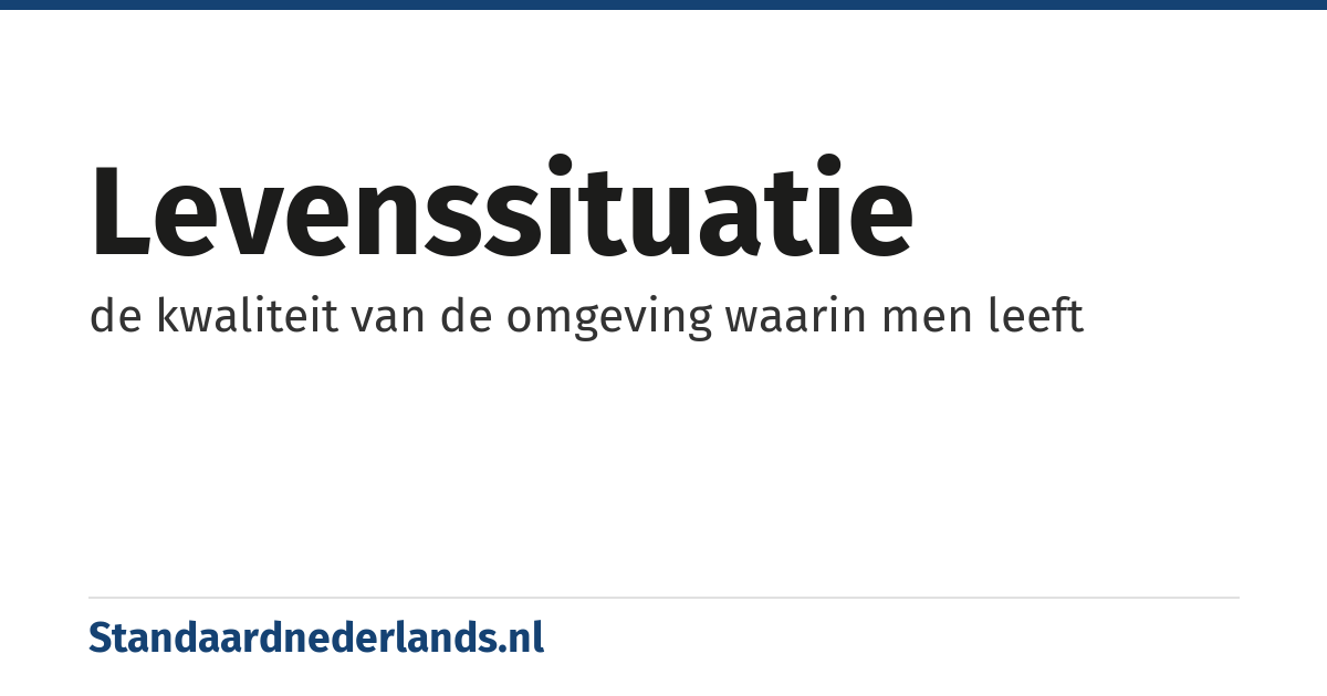 levenssituatie: de kwaliteit van de omgeving waarin men leeft