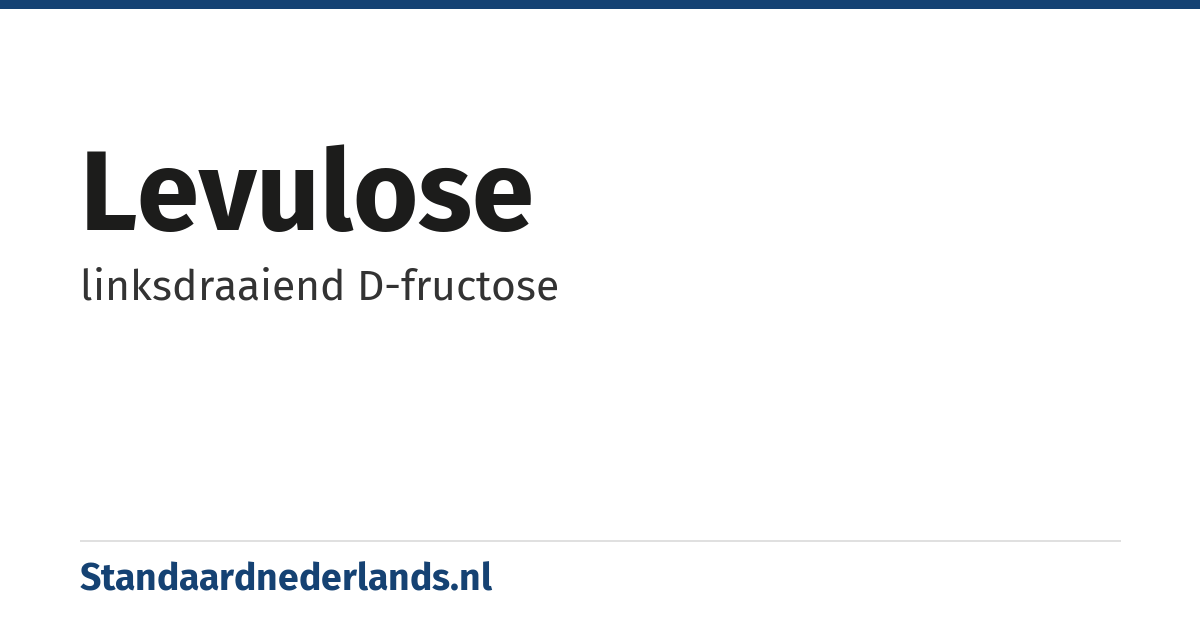 levulose: linksdraaiend D-fructose