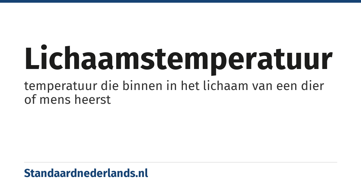 lichaamstemperatuur: temperatuur die binnen in het lichaam van een dier of mens heerst