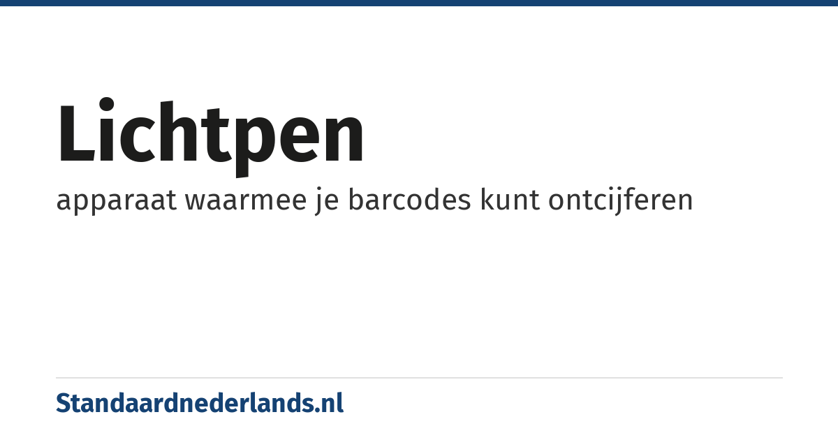 lichtpen: apparaat waarmee je barcodes kunt ontcijferen