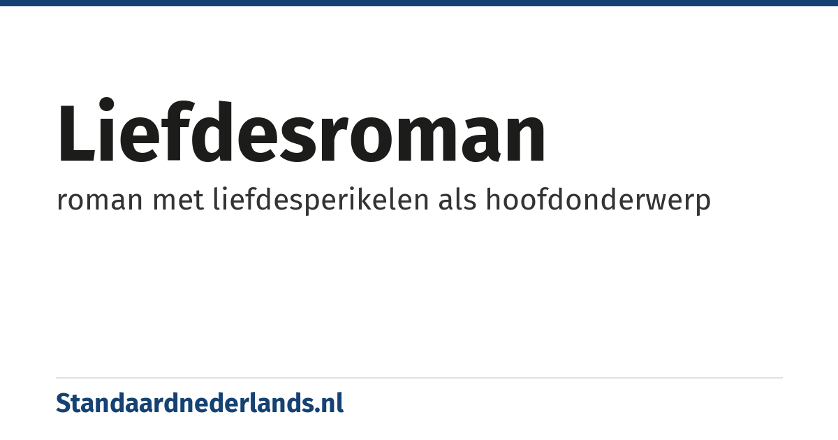 liefdesroman: roman met liefdesperikelen als hoofdonderwerp