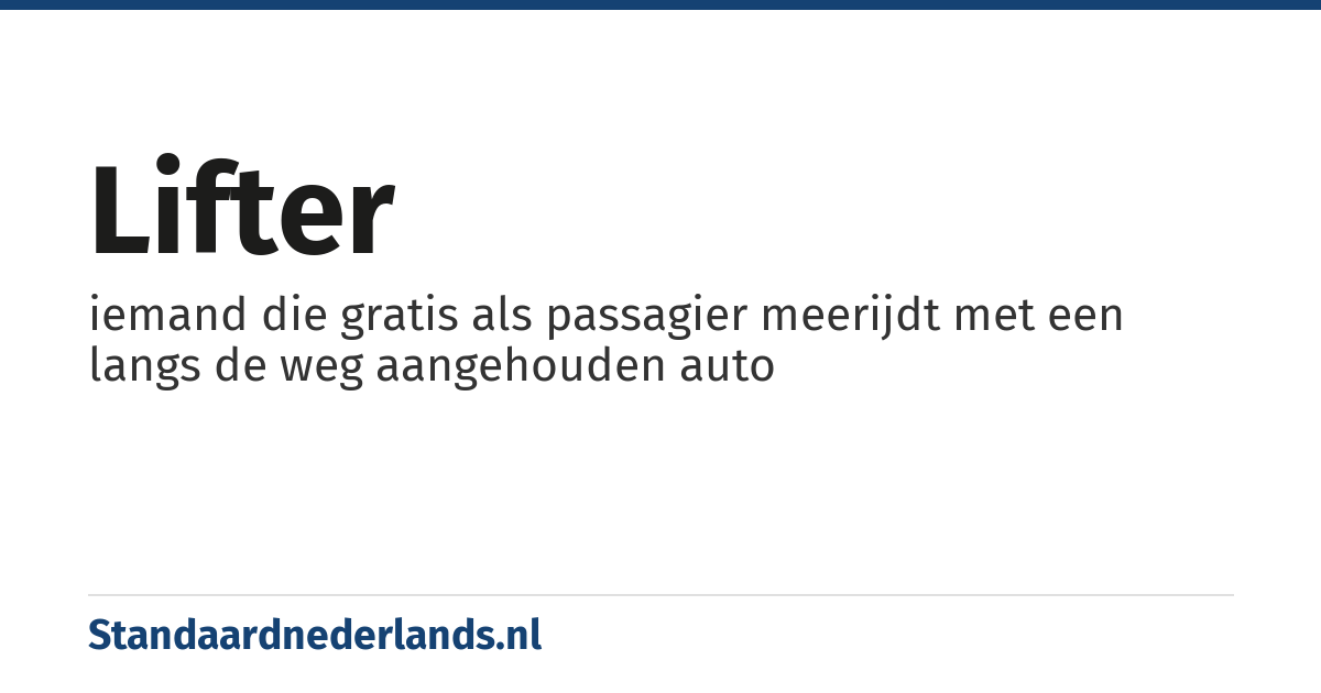 lifter: iemand die gratis als passagier meerijdt met een langs de weg aangehouden auto