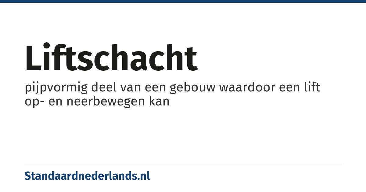 liftschacht: pijpvormig deel van een gebouw waardoor een lift op- en neerbewegen kan