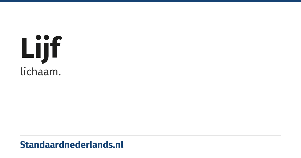 lijf: lichaam.