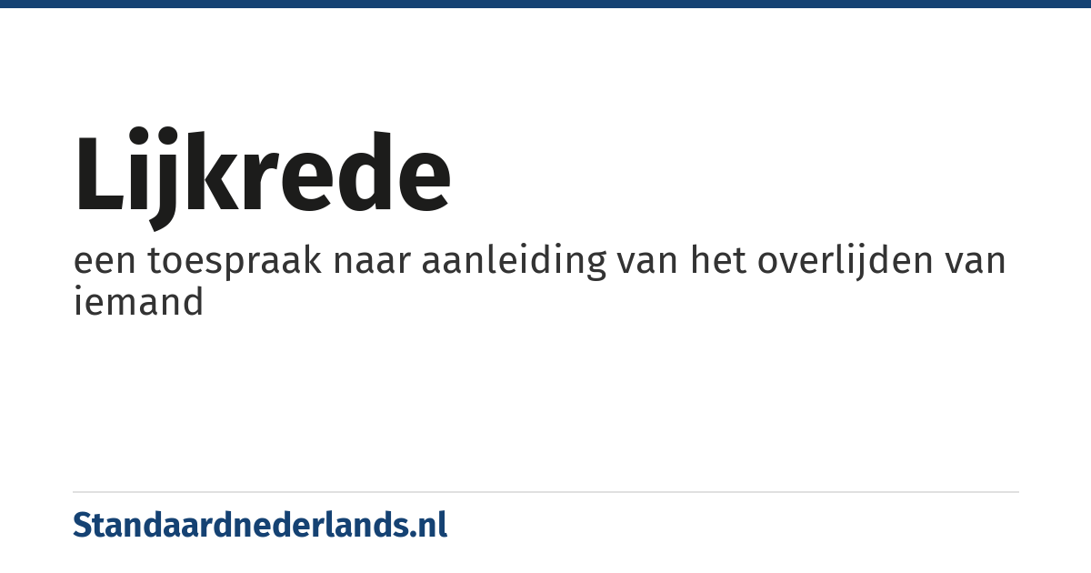 lijkrede: een toespraak naar aanleiding van het overlijden van iemand
