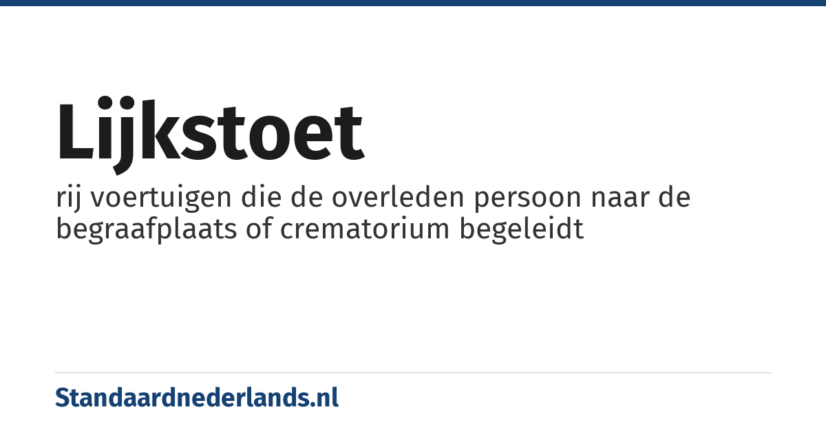 lijkstoet: rij voertuigen die de overleden persoon naar de begraafplaats of crematorium begeleidt
