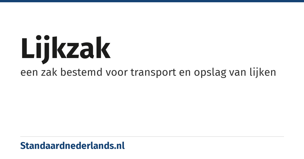 lijkzak: een zak bestemd voor transport en opslag van lijken