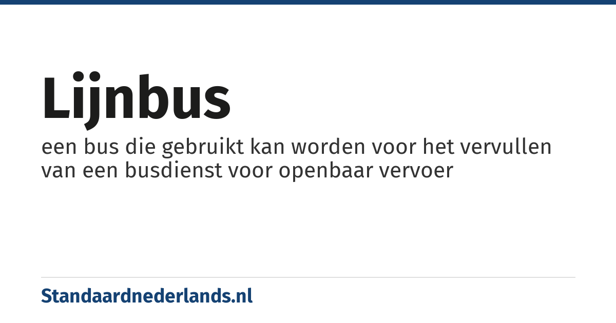 lijnbus: een bus die gebruikt kan worden voor het vervullen van een busdienst voor openbaar vervoer