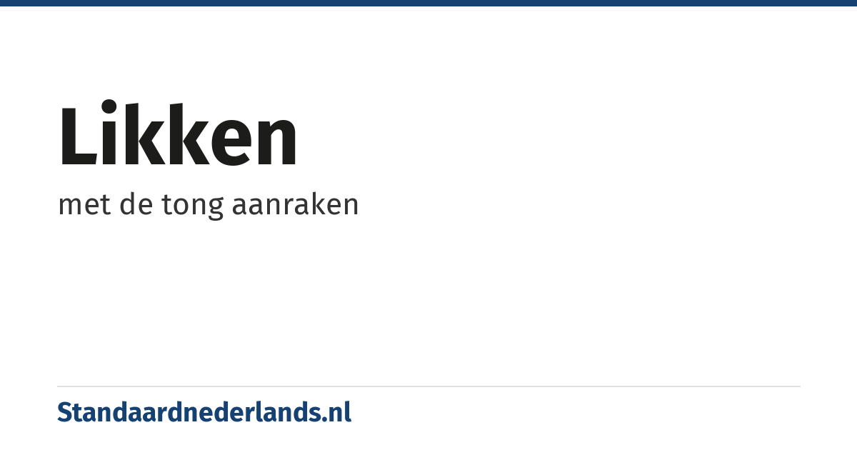 likken: met de tong aanraken
