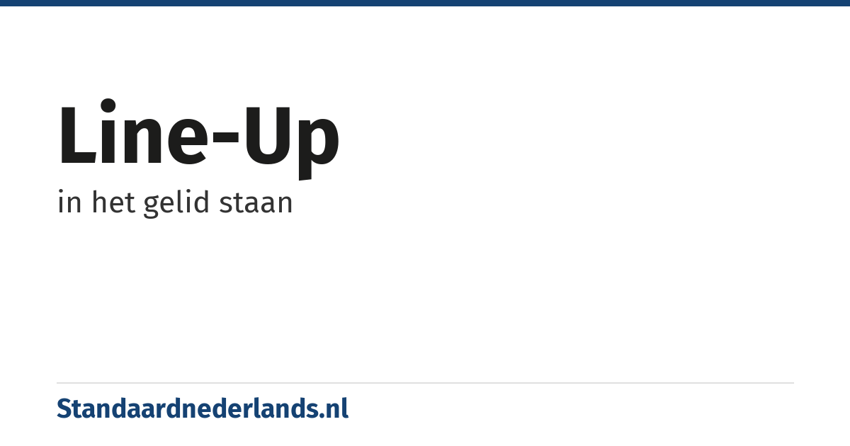 line-up: in het gelid staan