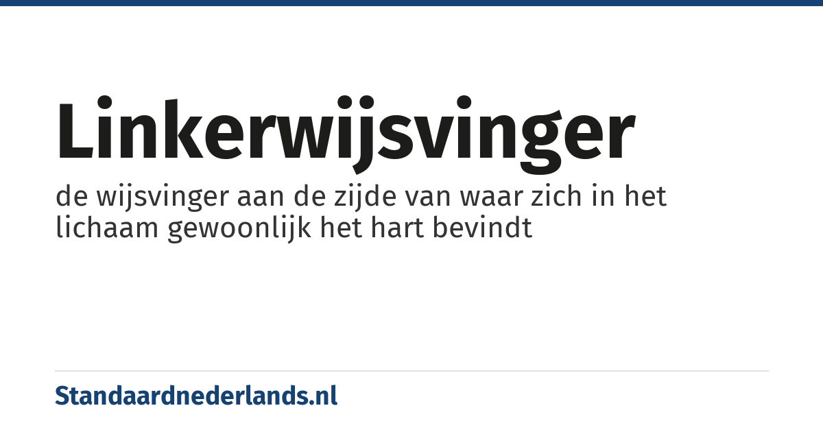 linkerwijsvinger: de wijsvinger aan de zijde van waar zich in het lichaam gewoonlijk het hart bevindt