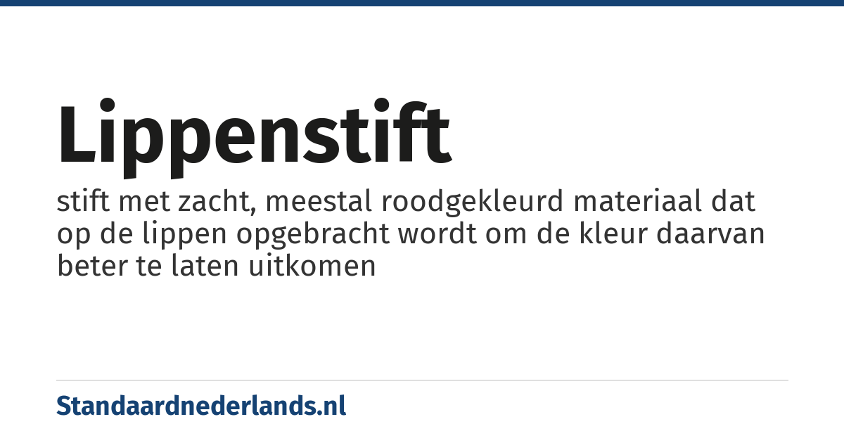 lippenstift: stift met zacht, meestal roodgekleurd materiaal dat op de lippen opgebracht wordt om de kleur daarvan beter te laten uitkomen