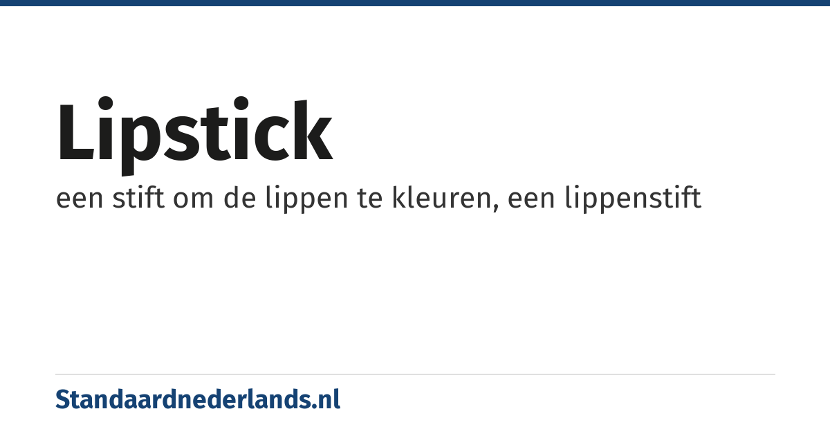 lipstick: een stift om de lippen te kleuren, een lippenstift