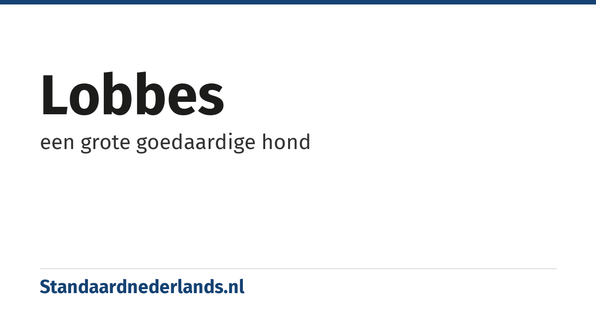 lobbes: een grote goedaardige hond