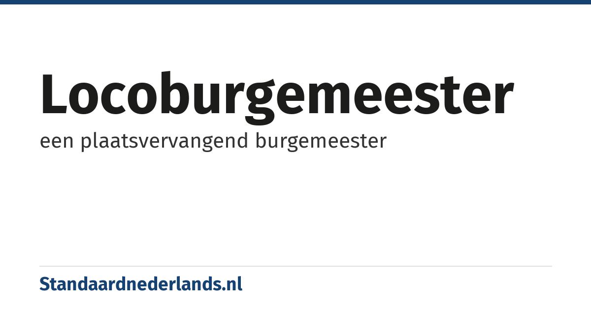 locoburgemeester: een plaatsvervangend burgemeester