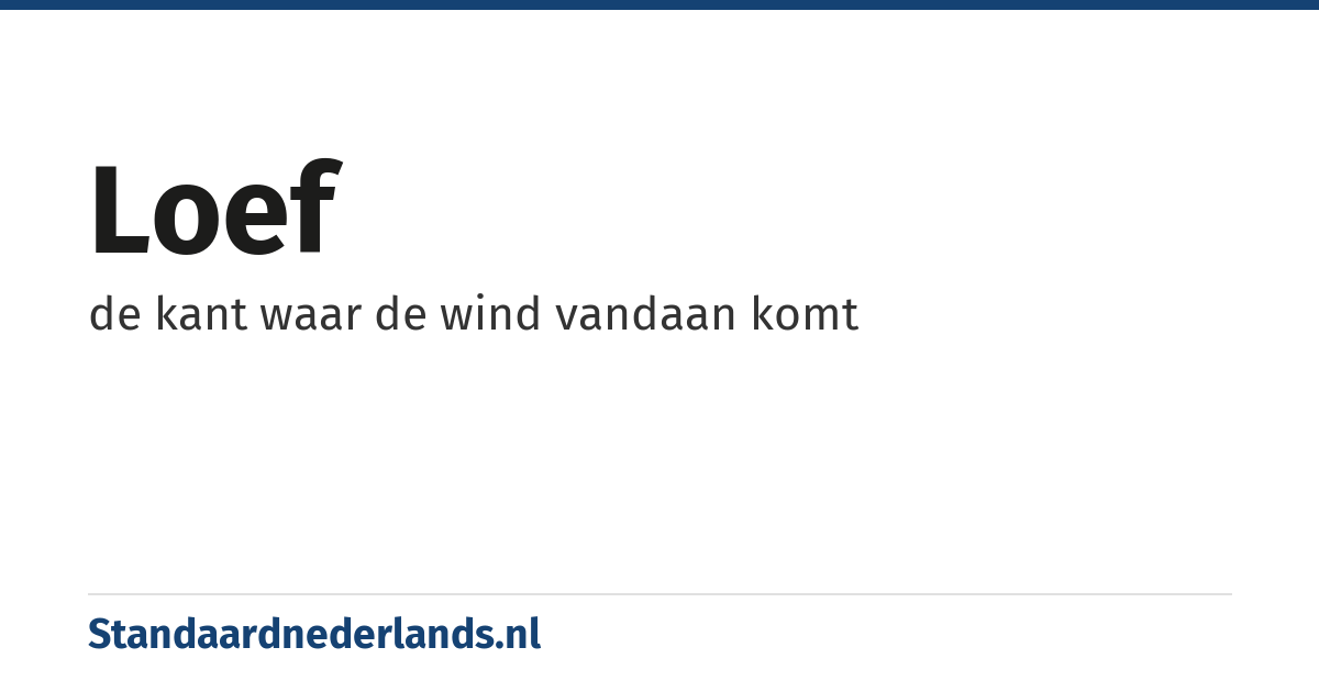 loef: de kant waar de wind vandaan komt