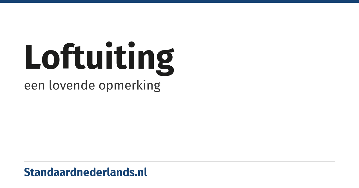 loftuiting: een lovende opmerking