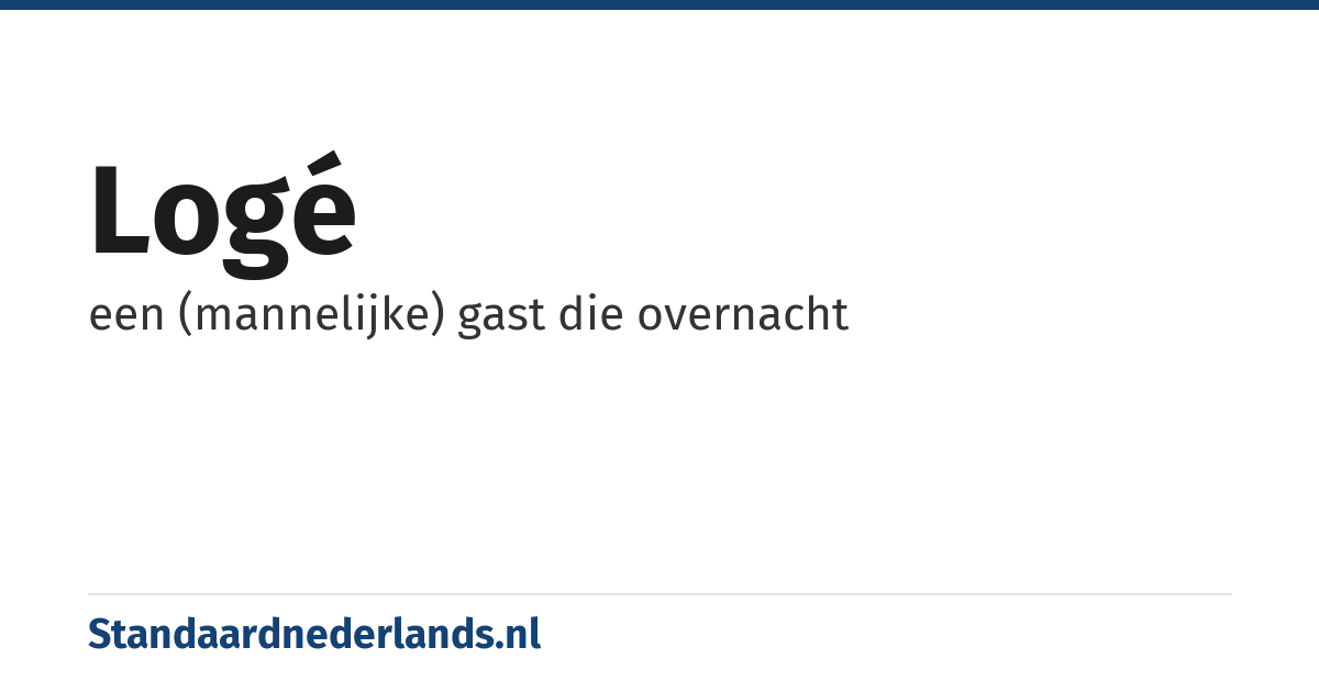 logé: een (mannelijke) gast die overnacht