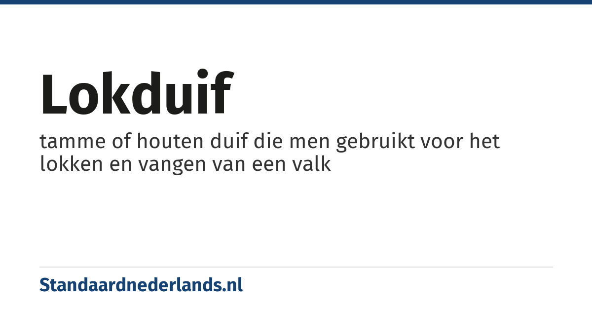 lokduif: tamme of houten duif die men gebruikt voor het lokken en vangen van een valk