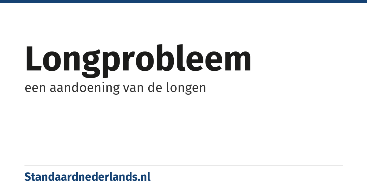 longprobleem: een aandoening van de longen