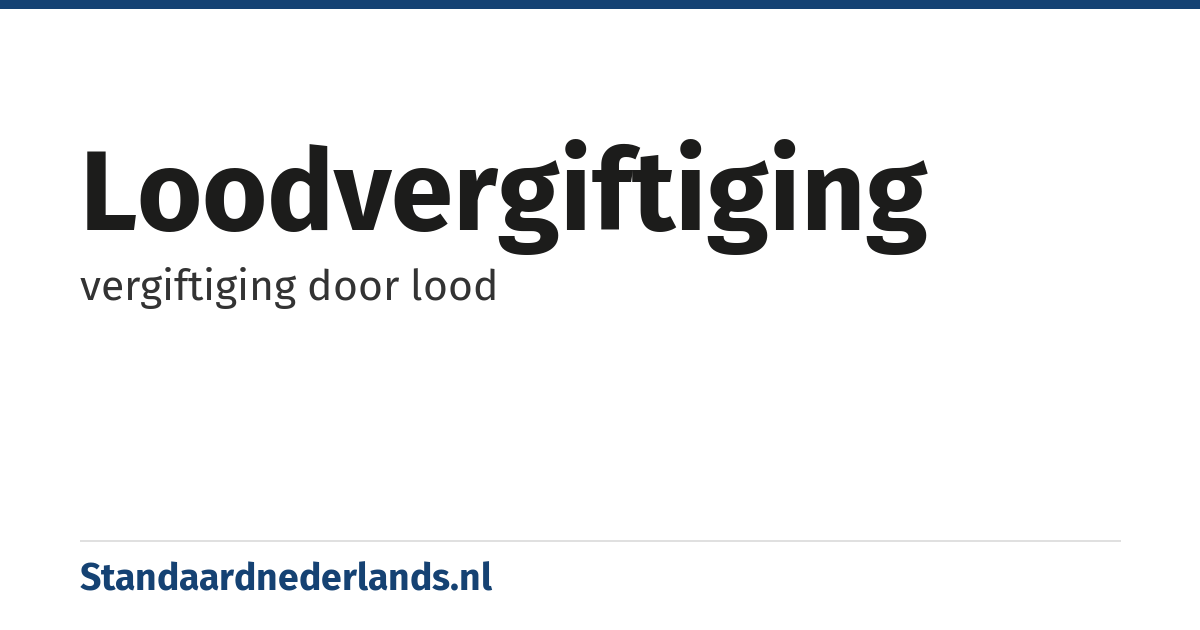 loodvergiftiging: vergiftiging door lood