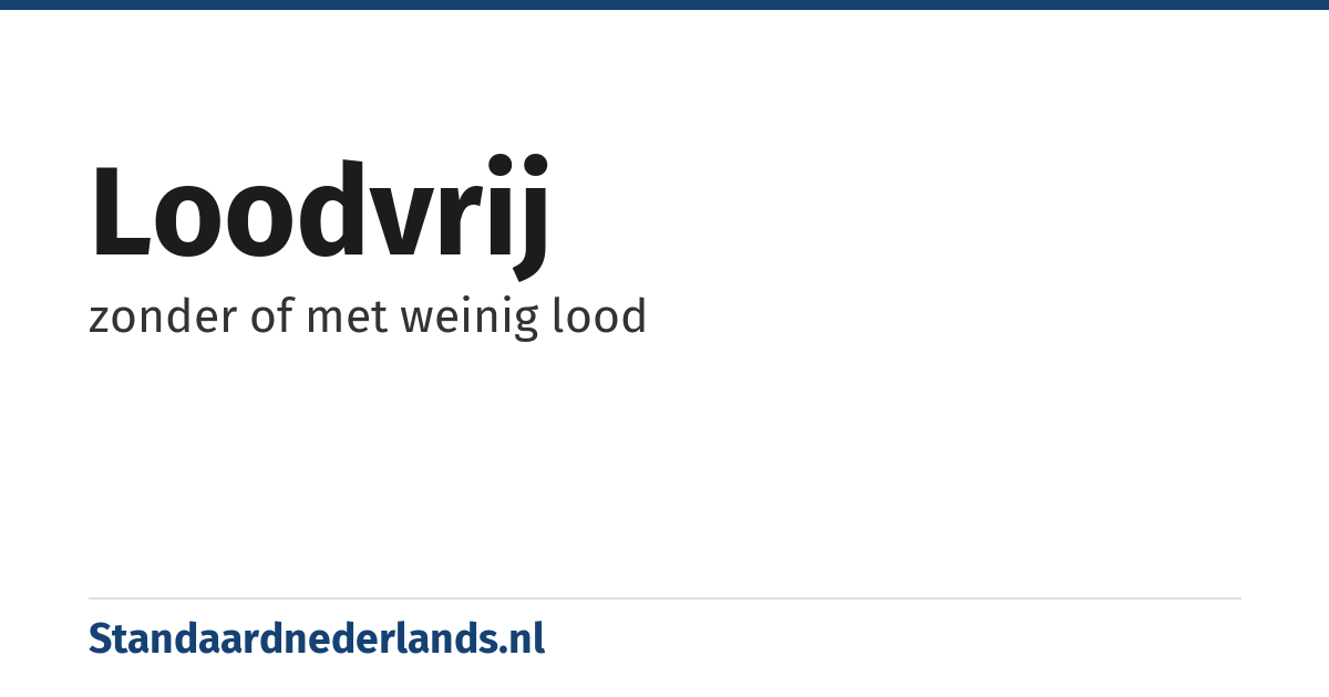 loodvrij: zonder of met weinig lood