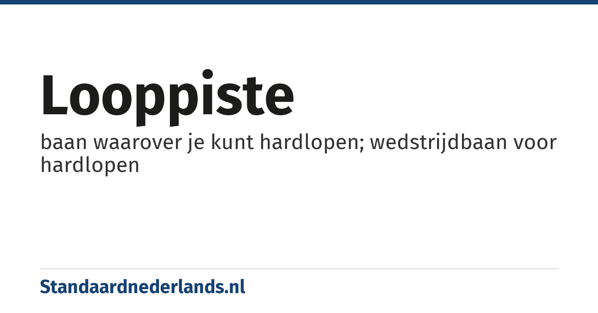looppiste: baan waarover je kunt hardlopen; wedstrijdbaan voor hardlopen