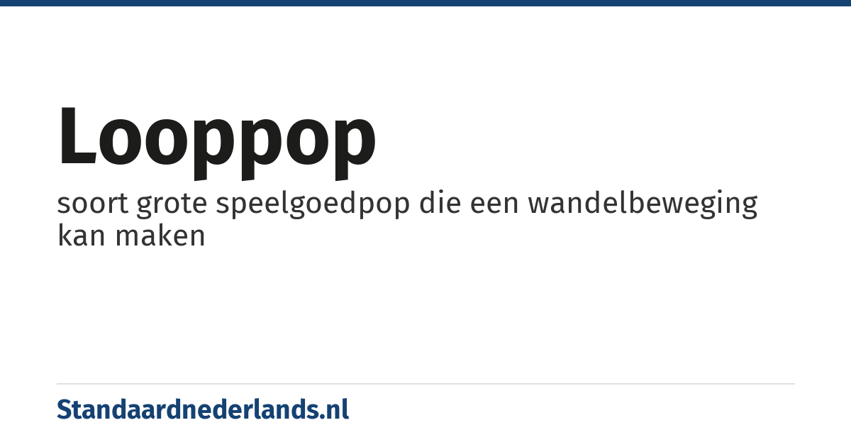 looppop: soort grote speelgoedpop die een wandelbeweging kan maken