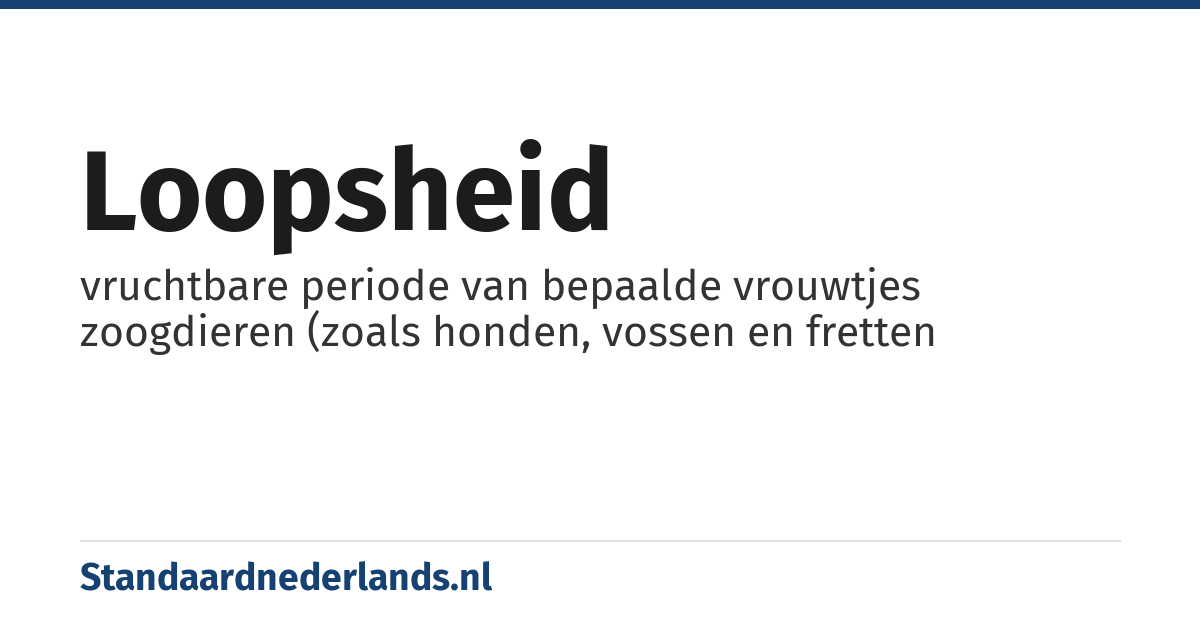 loopsheid: vruchtbare periode van bepaalde vrouwtjes zoogdieren (zoals honden, vossen en fretten