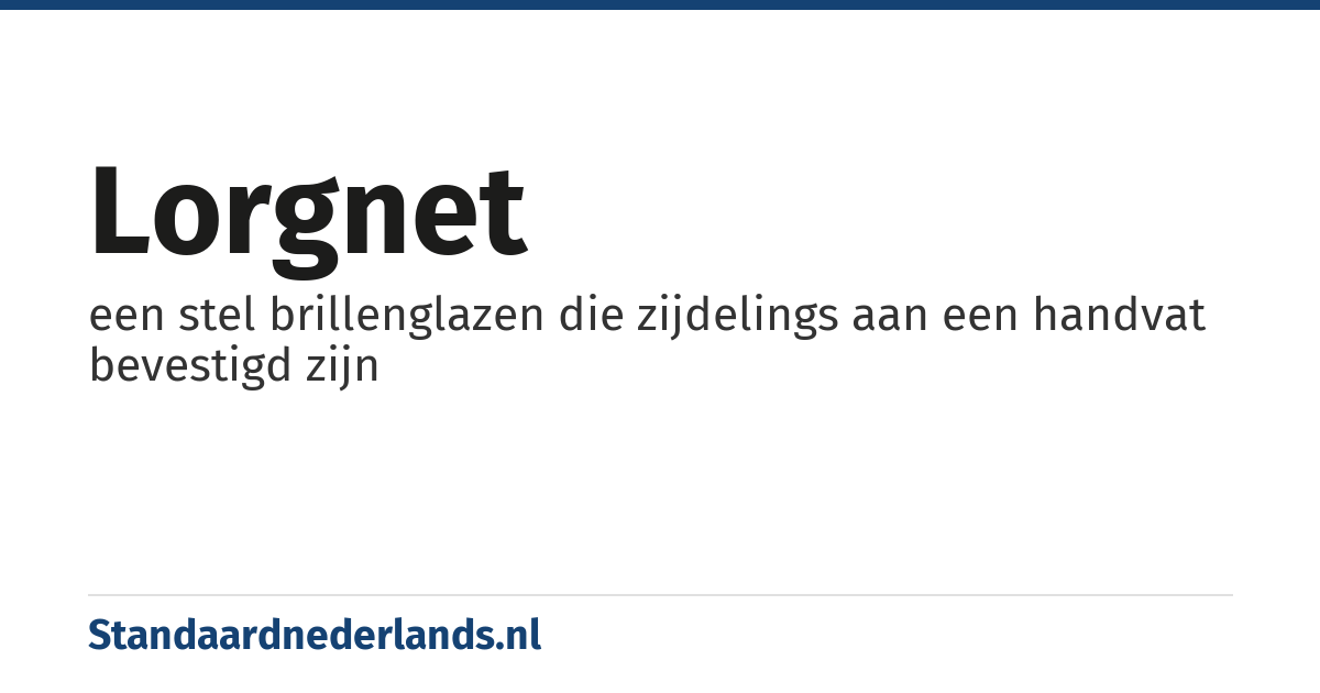 lorgnet: een stel brillenglazen die zijdelings aan een handvat bevestigd zijn