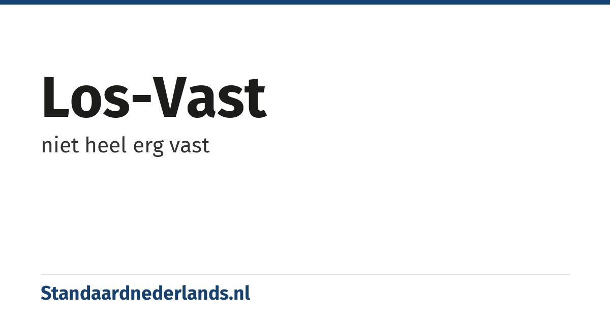 los-vast: niet heel erg vast