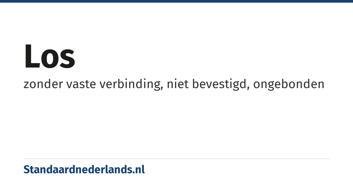 los: zonder vaste verbinding, niet bevestigd, ongebonden