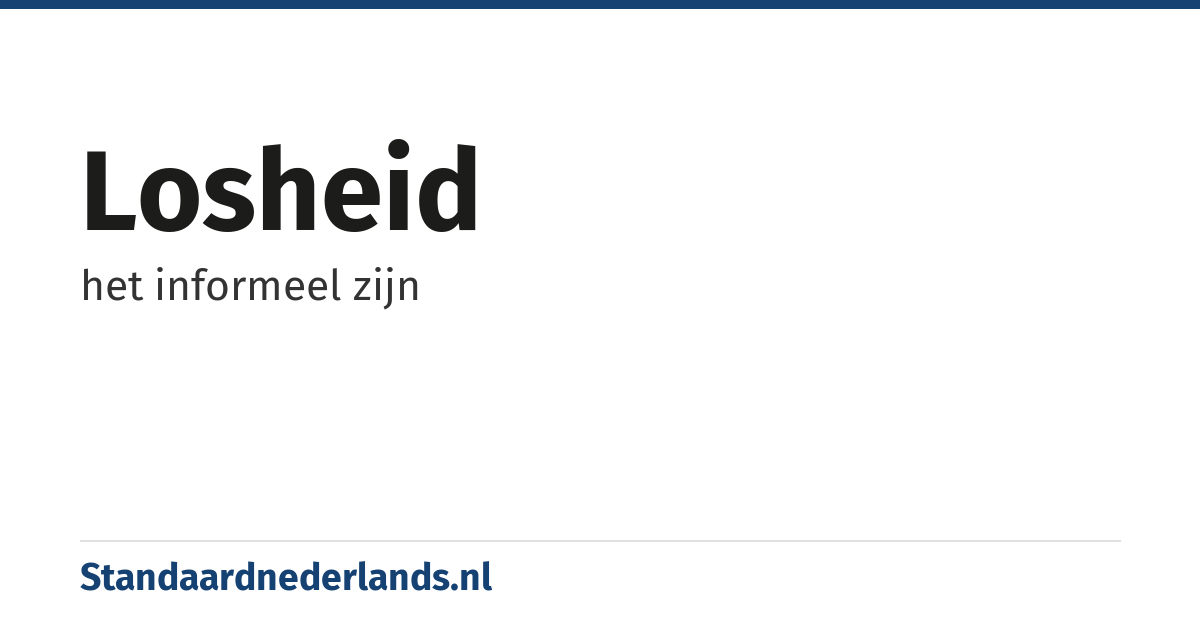 losheid: het informeel zijn