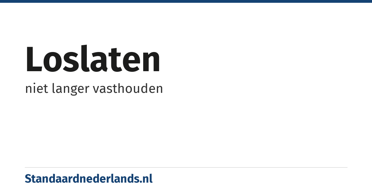 loslaten: niet langer vasthouden