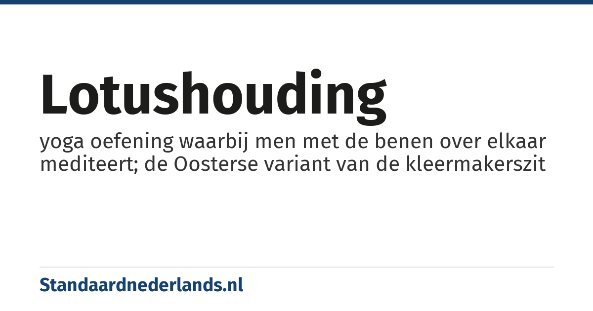lotushouding: yoga oefening waarbij men met de benen over elkaar mediteert; de Oosterse variant van de kleermakerszit