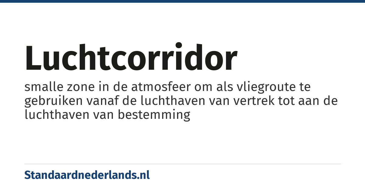 luchtcorridor: smalle zone in de atmosfeer om als vliegroute te gebruiken vanaf de luchthaven van vertrek tot aan de luchthaven van bestemming