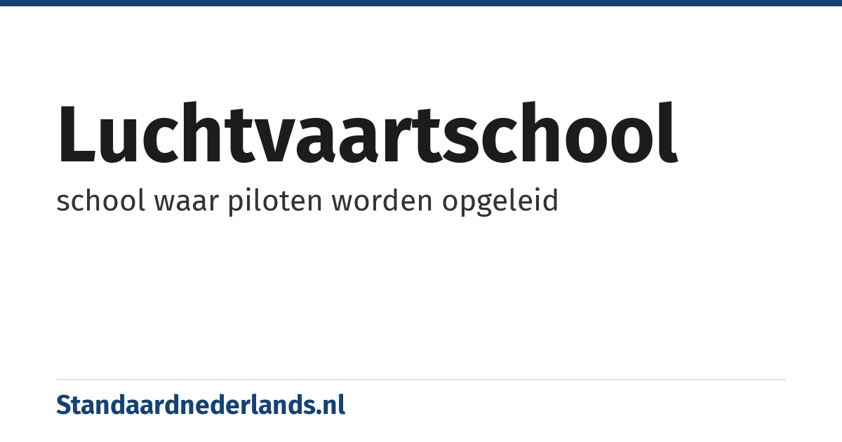 luchtvaartschool: school waar piloten worden opgeleid