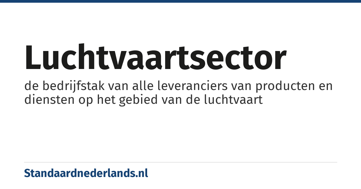 luchtvaartsector: de bedrijfstak van alle leveranciers van producten en diensten op het gebied van de luchtvaart