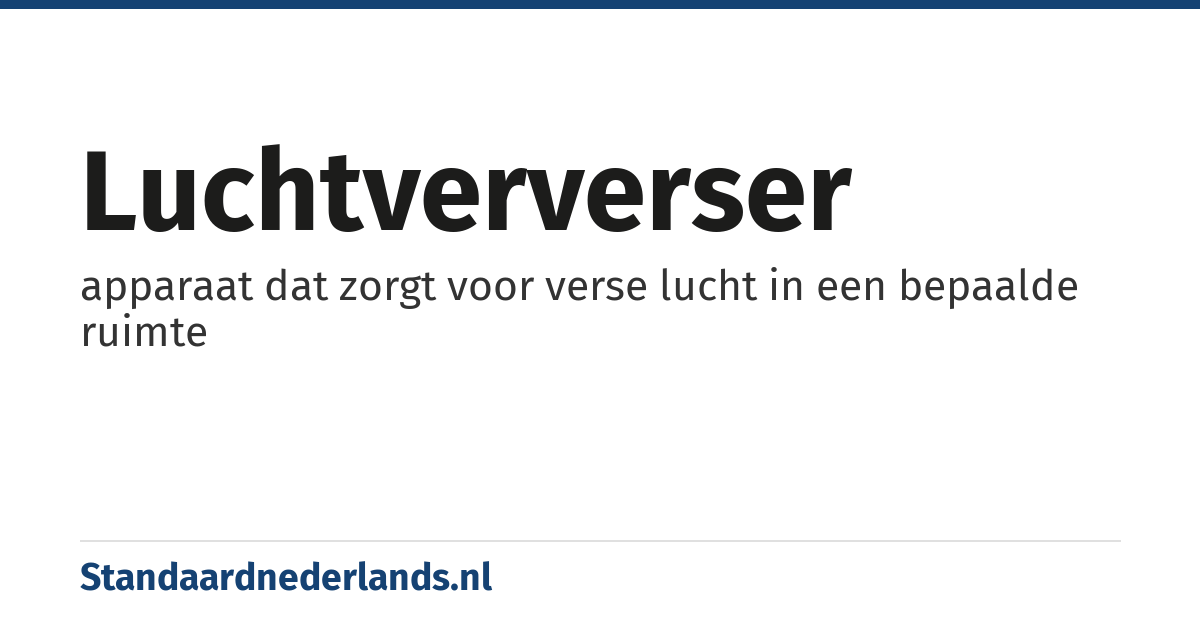 luchtververser: apparaat dat zorgt voor verse lucht in een bepaalde ruimte