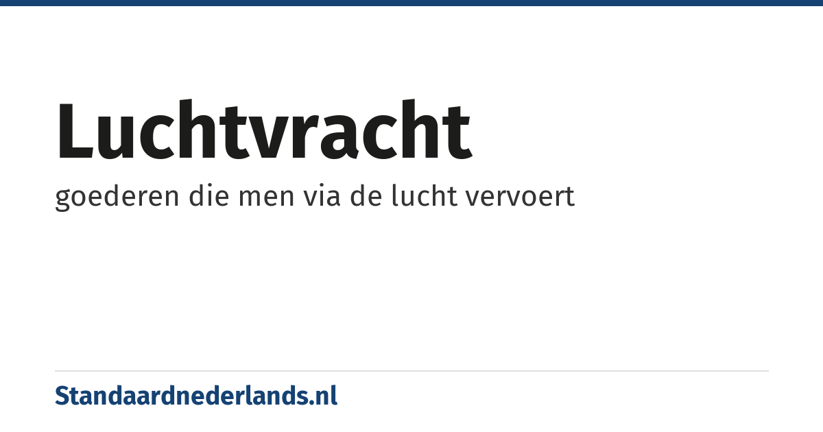 luchtvracht: goederen die men via de lucht vervoert