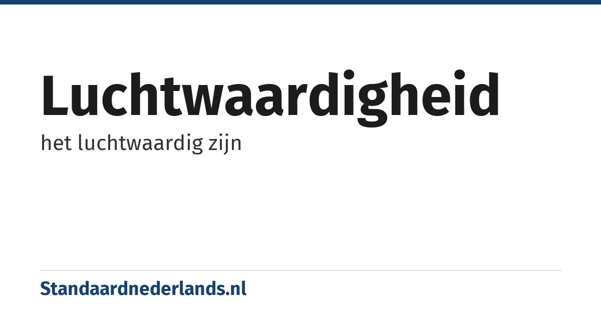luchtwaardigheid: het luchtwaardig zijn