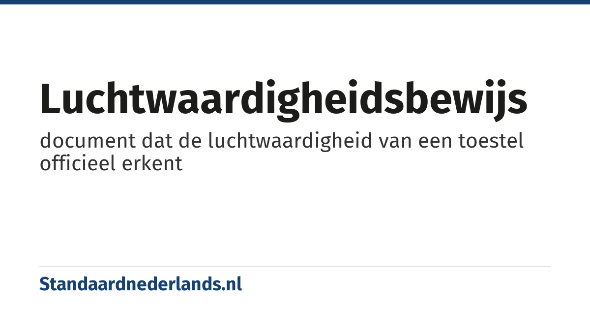 luchtwaardigheidsbewijs: document dat de luchtwaardigheid van een toestel officieel erkent